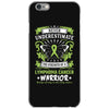 Never Underestimate The Strength Of A Lymphoma Cancer Warrior iPhone 6/6s Case