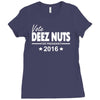 vote deez nuts for president 2016 funny Ladies Fitted T-Shirt
