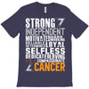 Strong Independent Motivated Cancer T-Shirt