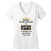 Smart Good Looking History Teacher Doesnt Get Better Than Women's V-Neck T-Shirt