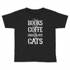 read books drink coffee eat chocolate pet cats Toddler T-shirt