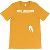 don't look down T-Shirt