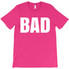 bad (2) T-Shirt