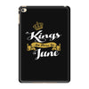 kings are born in june iPad Mini 4