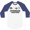 Stronger Together 3/4 Sleeve Shirt