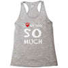 i love my dog so much Racerback Tank