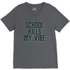school kills my vibe V-Neck Tee