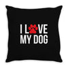 I Love My Dog Throw Pillow