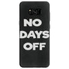 no days off Samsung Galaxy S8
