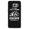 It's Not Just A Hobby It Is My Escape From Reality Samsung Galaxy S7