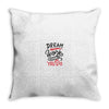 dream work unless youdo Throw Pillow