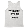 everyone lets me down Tank Top