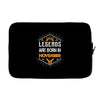 Legends are born in November Laptop sleeve