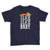 slice slice baby Youth Tee
