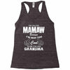 I&rsquo;m Called Mamaw Because I&rsquo;m Way Too Cool To Be Called Grandma Racerback Tank