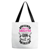 I Have A Pretty Daughter Gun A Shovel And An Alibi Tote Bags