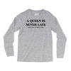 a queen is never late Long Sleeve Shirts