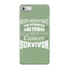 never underestimate the strength and power of a cancer survivor iPhone 7 Case
