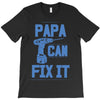 papa can fix it T-Shirt