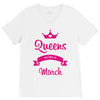 queens are born in march V-Neck Tee