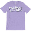 pajamas all day T-Shirt