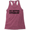 do better everday Racerback Tank