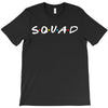 squad friends parody T-Shirt