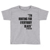 rooting for everybody t shirt Toddler T-shirt