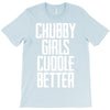 chubby girls cuddle better T-Shirt