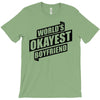 worlds okayest boyfriend T-Shirt
