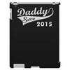 daddy since 2015   mens funny iPad 3 and 4 Case