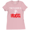 the floor is lava Ladies Fitted T-Shirt