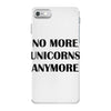 no more unicorns anymore iPhone 7 Case