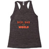 sick sad world Racerback Tank