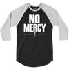 no mercy 3/4 Sleeve Shirt