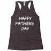 happy father&rsquo;s day 3 Racerback Tank