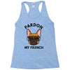 pardon my french Racerback Tank