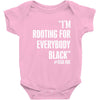 rooting for everybody t shirt. Baby Bodysuit