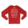 i was going to be a trump voter for halloween but my head wouldn't fit Long Sleeve Shirts
