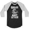 Back Of I Have A Crazy Aunt And I am not Afraid To Use Her 3/4 Sleeve Shirt