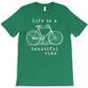 life is a beautiful ride T-Shirt
