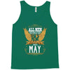 All Men Are Created Equal But Only The Best Are Born In May Tank Top