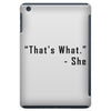 that's what she said quote iPad Mini Case