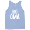Only The Best Moms Get Promoted To Oma Tank Top