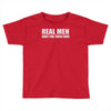 real men hunt their food Toddler T-shirt