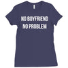 no boyfriend no problem Ladies Fitted T-Shirt