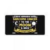 I Love Someone with Sarcoma Cancer to The Moon and Back to Infinity License Plate