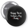 Happy First Father's Day Daddy Pin-back button