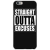 straight outta excuses iPhone 6/6s Case