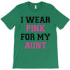 i wear pink for my aunt breast cancer T-Shirt